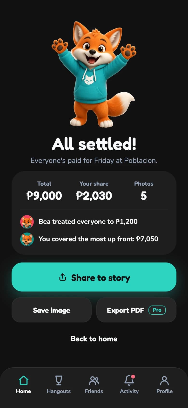 An All settled screen with a cheering fox and a recap of the night's total, your share and photos.