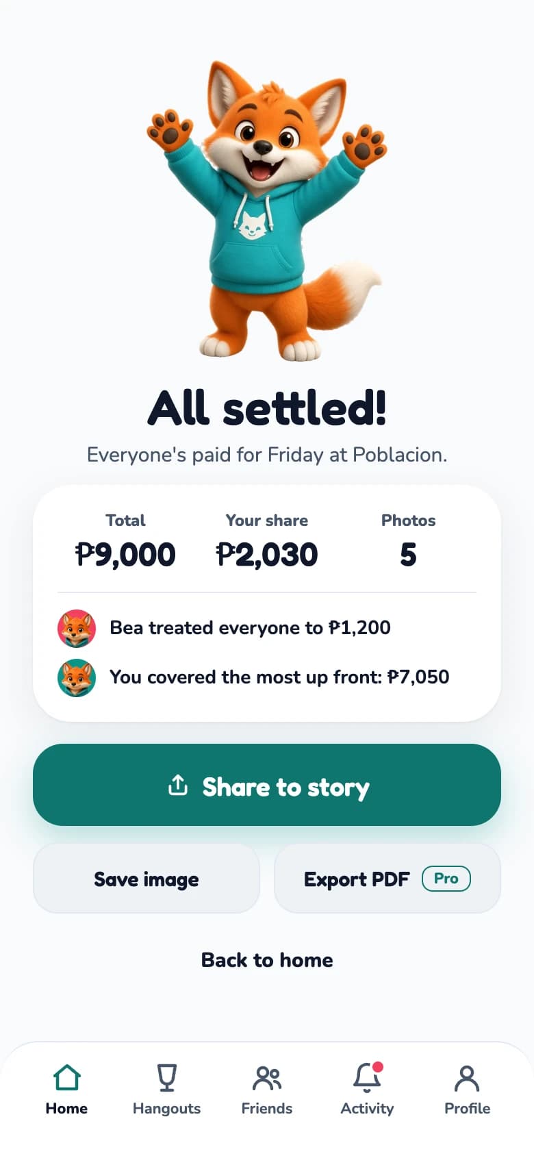 An All settled screen with a cheering fox and a recap of the night's total, your share and photos.